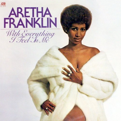 Aretha Franklin - With Everything I Feel In Me (1974)