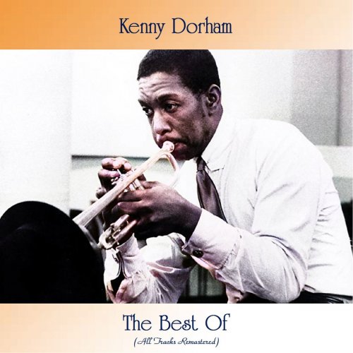 Kenny Dorham - The Best Of (All Tracks Remastered) (2021)