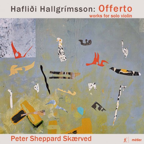 Peter Sheppard Skærved - Hafliði Hallgrímsson: Offerto (2021) [Hi-Res]