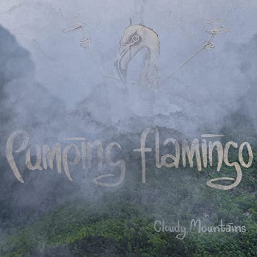 Pumping Flamingo - Cloudy Mountains (2021) Hi Res