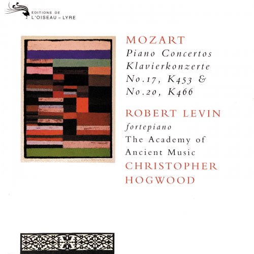 Robert Levin, The Academy of Ancient Music, Christopher Hogwood - Mozart: Piano Concertos Nos. 17 & 20 (1997)