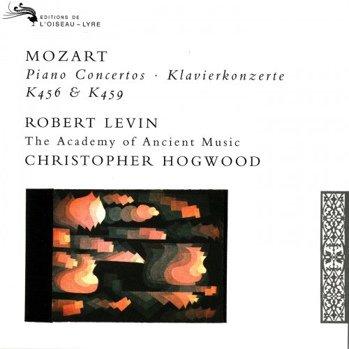 Robert Levin, The Academy of Ancient Music, Christopher Hogwood - Mozart: Piano Concertos Nos. 18 & 19 (1996)