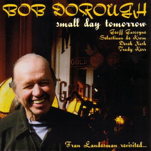 Bob Dorough - Small Day Tomorrow (2006)