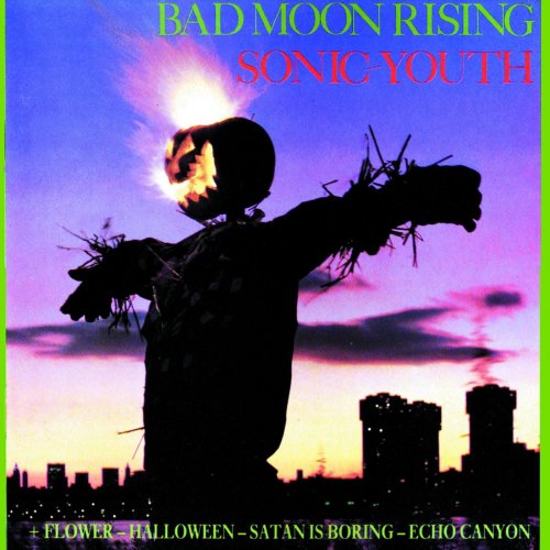 Sonic Youth - Bad Moon Rising (1985) [Reissue 2015]