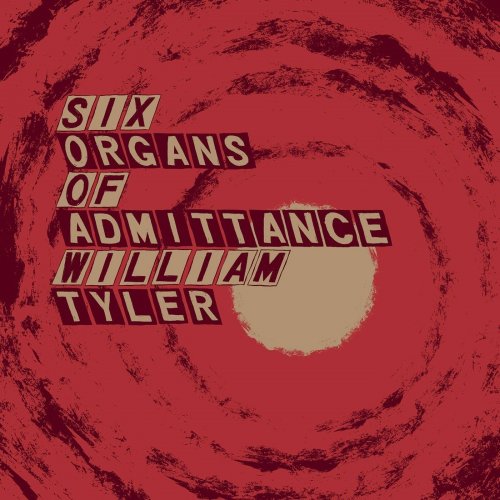 Six Organs of Admittance & William Tyler - Parallelogram (2015)