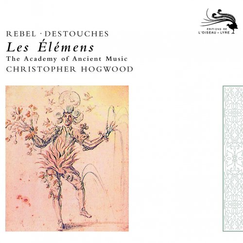 The Academy of Ancient Music, Christopher Hogwood - Rebel, Destouches: Les Elémens (1980)