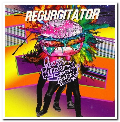 Regurgitator - Quarter Pounder - 25 Years Of Being Consumed! - The Warner Takeaway (2019)