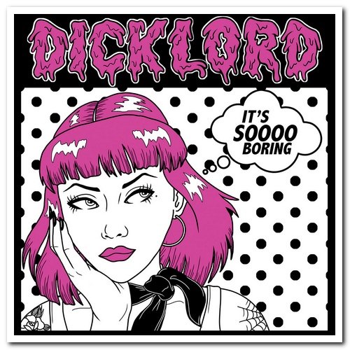 Dicklord - It's Soooo Boring (2020)