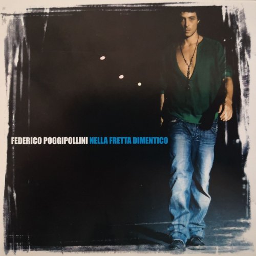 Federico Poggipollini - Nella fretta dimentico (2003)