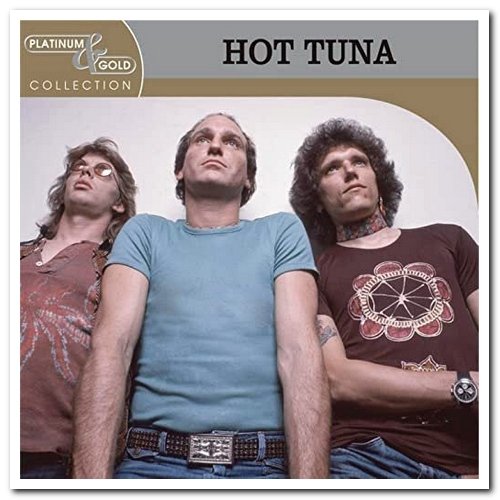 Hot Tuna - Platinum & Gold Collection (2003)