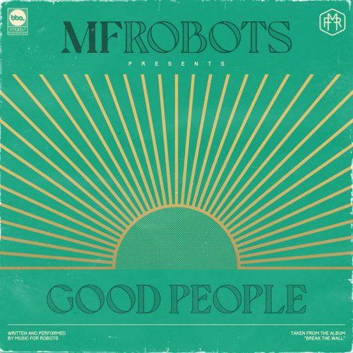 MF Robots - Good People & Mother Funkin Robots - the Remixes (2021)