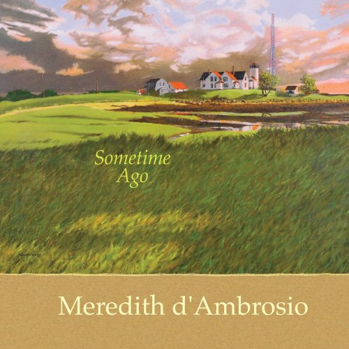 Meredith d'Ambrosio - Sometime Ago (2021) [Hi-Res]