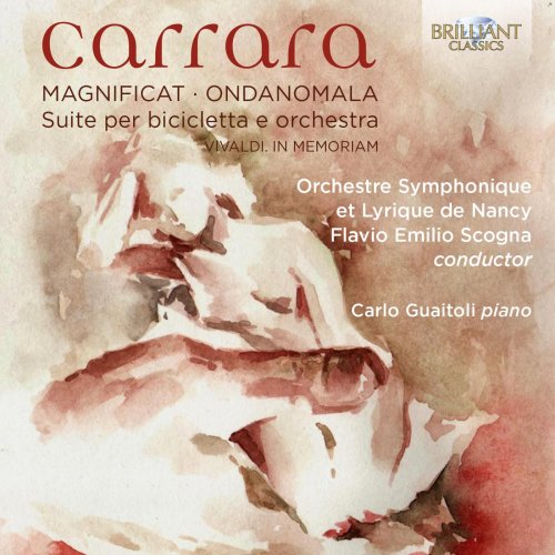Carlo Guaitoli, Orchestre Symphonique et Lyrique de Nancy & Flavio Emilio Scogna - Carrara: Magnificat, ondanomala, suite per bicicletta e orchestra (2015)