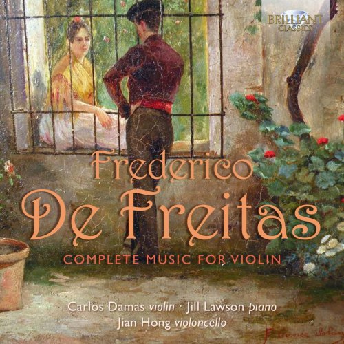 Carlos Damas, Jill Lawson & Jian Hong - De Freitas: Complete Music for Violin (2015)