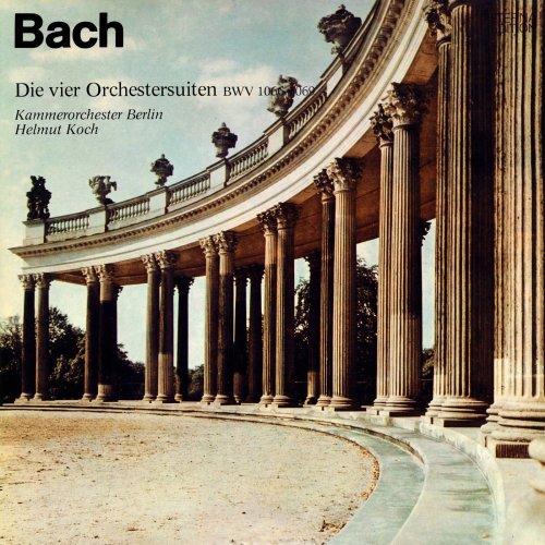 Kammerorchester Berlin & Helmut Koch -  Bach: Die vier Orchestersuiten (2021)
