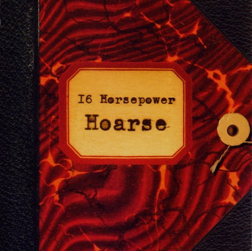 Sixteen Horsepower - Hoarse (Reissue) (2006)