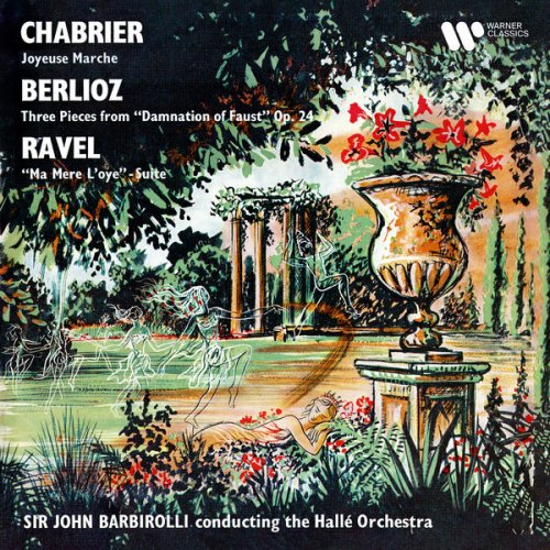 Sir John Barbirolli - Chabrier: Joyeuse marche - Berlioz: La Damnation de Faust - Ravel: Ma mère l'Oye (2021) [Hi-Res]