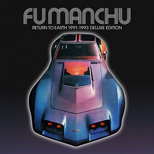 Fu Manchu - Return to Earth 1991-1993 (Deluxe Edition) (2021)