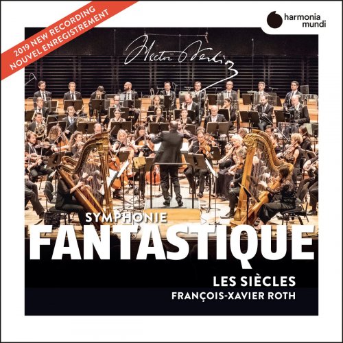 Les Siècles and François-Xavier Roth - Berlioz: Symphonie fantastique (2019) CD-Rip
