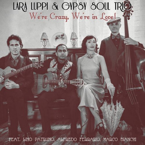 Lara Luppi, Gypsy Soul Trio - We're Crazy, We're in Love! (2015)