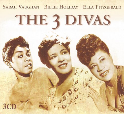 Billie Holiday, Sarah Vaughan, Ella Fitzgerald - The 3 Divas (2002)