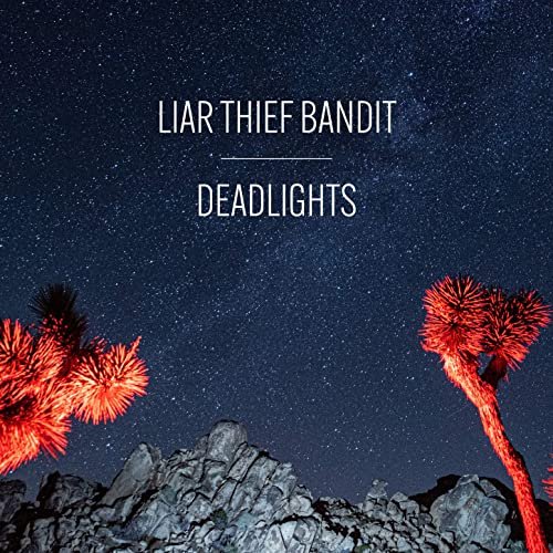 Liar Thief Bandit - Deadlights (2021) Hi Res