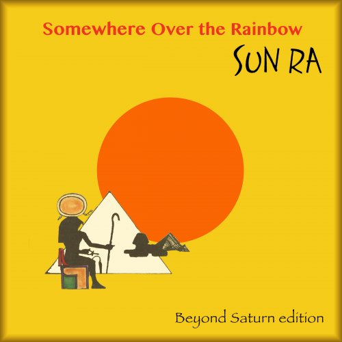 Sun Ra & His Arkestra - Somewhere Over the Rainbow (Beyond Saturn) (2021) [Hi-Res]
