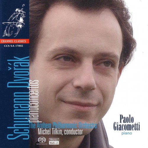 Paolo Giacometti, Arnhem Philharmonic Orchestra, Michel Tilkin - Schumann & Dvořák: Piano Concertos (2015) [Hi-Res]