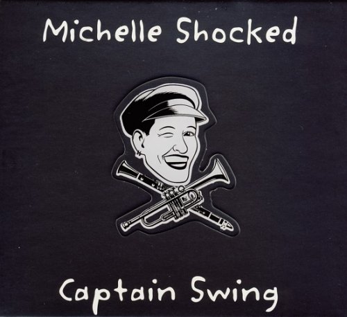 Michelle Shocked - Captain Swing (Reissue, Expanded Edition) (1989/2004)