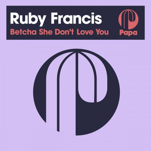 Ruby Francis - Betcha She Don't Love You (Sebb Junior Remix) (2021)