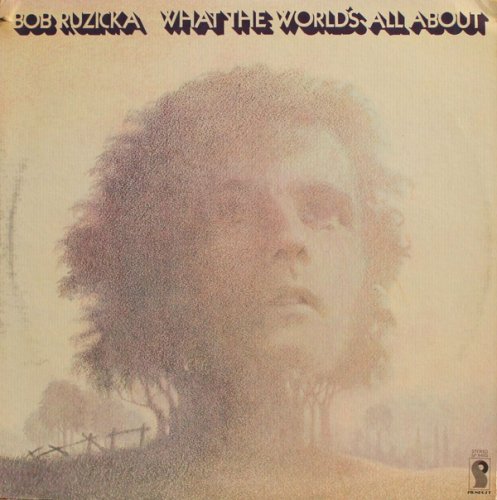 Bob Ruzicka - What The World's All About & Soft Rocker (1972/1973)