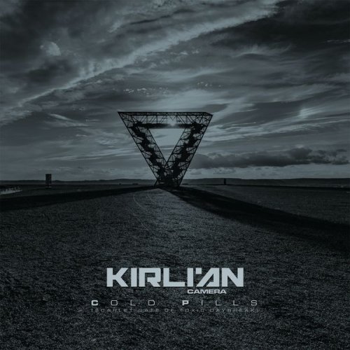 Kirlian Camera - Cold Pills (Scarlet Gate of Toxic Daybreak) (2021)