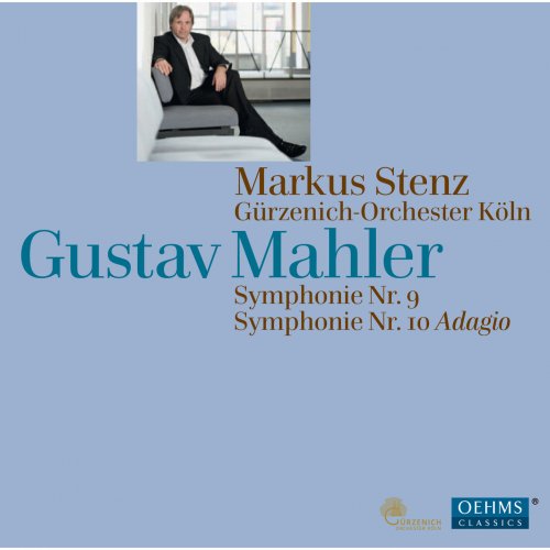 Gürzenich-Orchester Köln, Markus Stenz - Mahler: Symphonies Nos. 9 & 10 (2014)