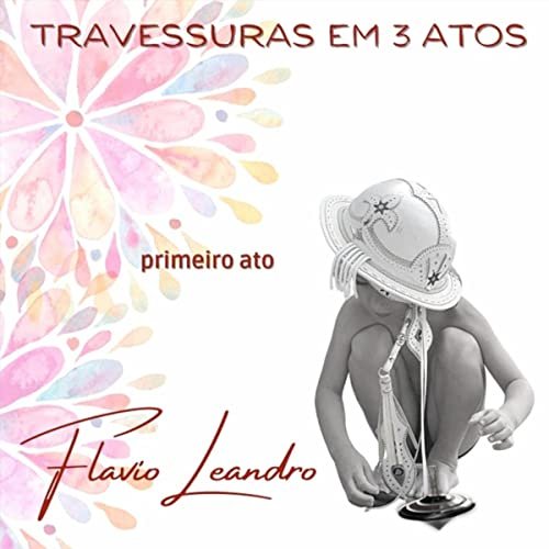 Flávio Leandro - Travessuras em 3 Atos: Primeiro Ato (2021)