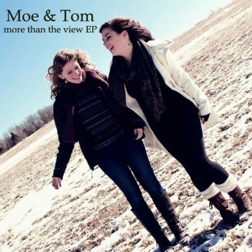 Moe & Tom - More Than The View EP (2013) FLAC