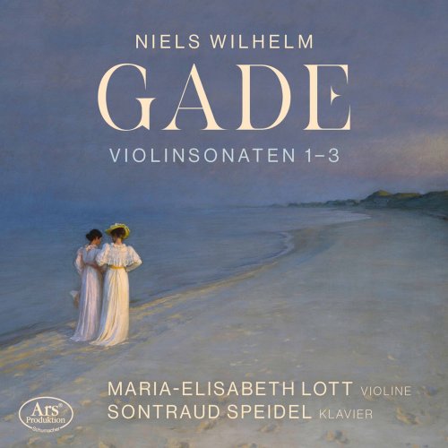 Maria-Elisabeth Lott & Sontraud Speidel - Gade: Violin Sonatas Nos. 1-3 (2021) [Hi-Res]