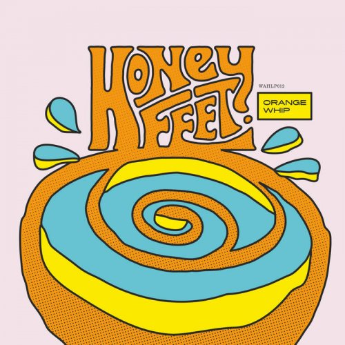 Honeyfeet - Orange Whip (2018) [Hi-Res]