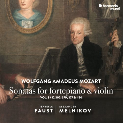 Isabelle Faust & Alexander Melnikov - Mozart: Sonatas for Fortepiano & Violin, Vol. 3 (2021) [Hi-Res]
