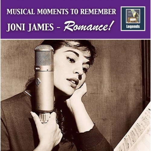 Joni James - Musical Moments to Remember: Joni James - Romance! (Remastered 2017) (2018)