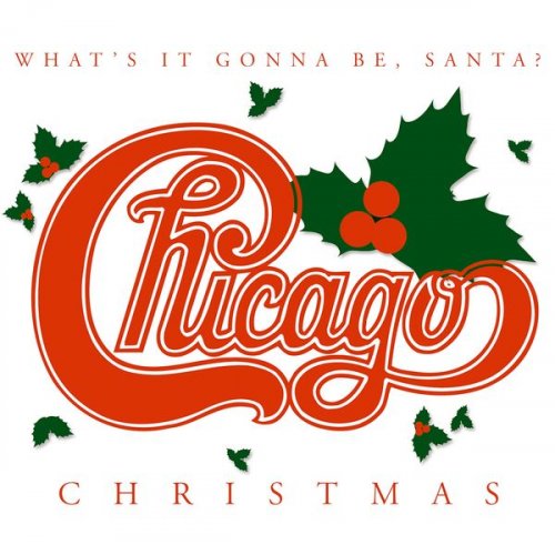 Chicago - Chicago Christmas: What's It Gonna Be, Santa? (2003) [Hi-Res]