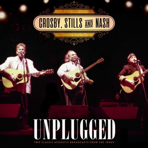 Crosby, Stills & Nash - Unplugged (Live) (2021)