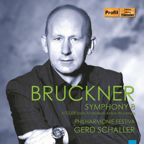 Philharmonie Festiva, Gerd Schaller - Bruckner: Symphony No. 8 - Kitzler: Trauermusik dem Andenken Anton Bruckners (2013)