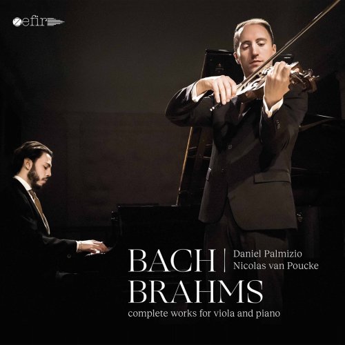 Daniel Palmizio & Nicolas van Poucke - J.S. Bach & Brahms: Complete Works for Viola & Piano (2021) [Hi-Res]