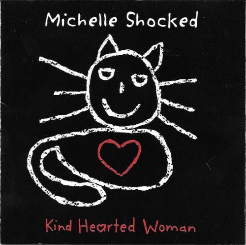 Michelle Shocked - Kind Hearted Woman (1996)