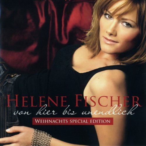 Helene Fischer - Von hier bis unendlich (Weihnachts Special Edition) (2007) CD-Rip