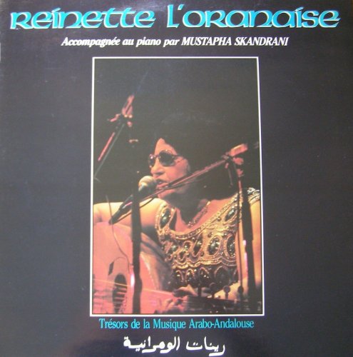 Reinette L'Oranaise, Mustapha Skandrani - Trésors De La Musique Arabo-Andalouse (1988)
