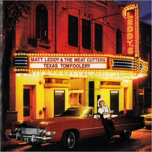 Matt Leddy & The Meatcutters - Texas Tomfoolery (2004) [CD Rip]