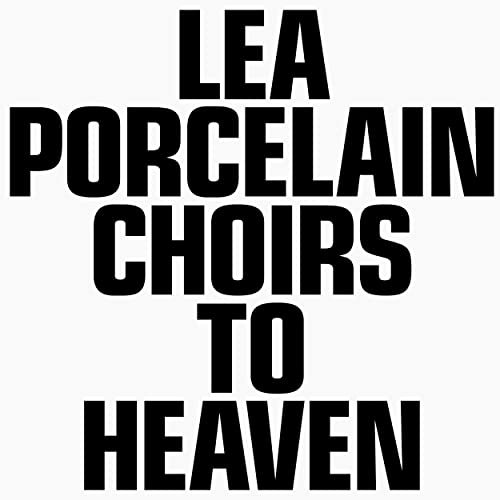 Lea Porcelain - Choirs to Heaven (2021) Hi Res