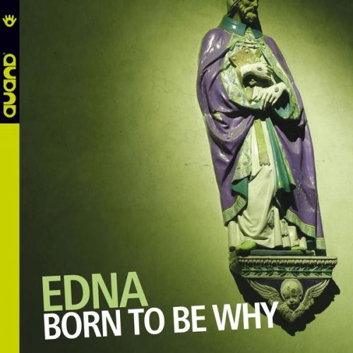 Edna - Born To Be Why (2018) FLAC