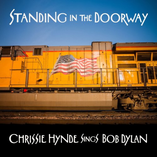 Chrissie Hynde - Standing in the Doorway: Chrissie Hynde Sings Bob Dylan (2021) [Hi-Res]